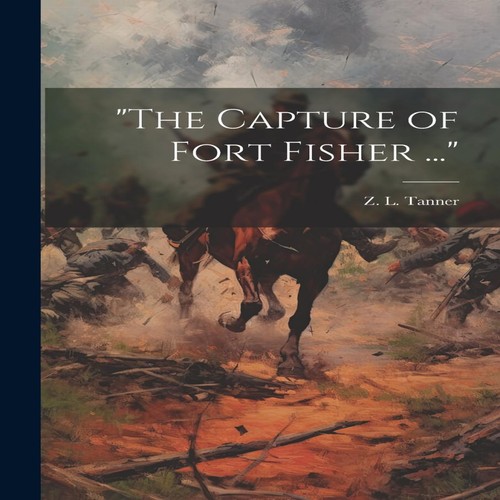 The capture fort fisher - "the, of